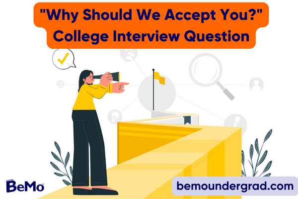 "Why Should We Accept You?" College Interview Question