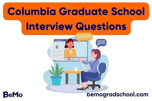 Columbia Graduate School Interview Questions