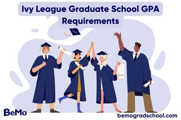 Ivy League graduate school GPA requirements
