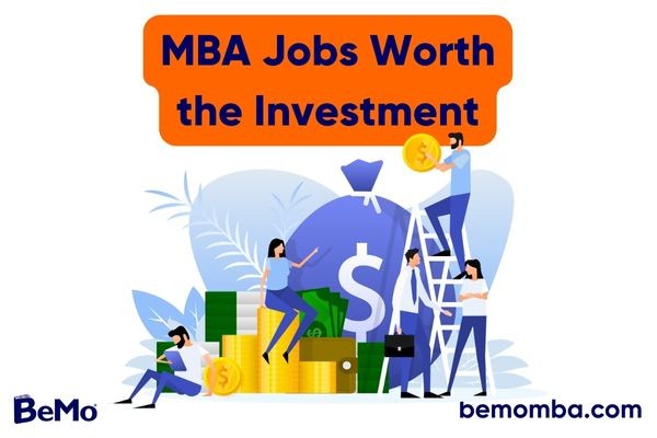 MBA Jobs Worth the Investment