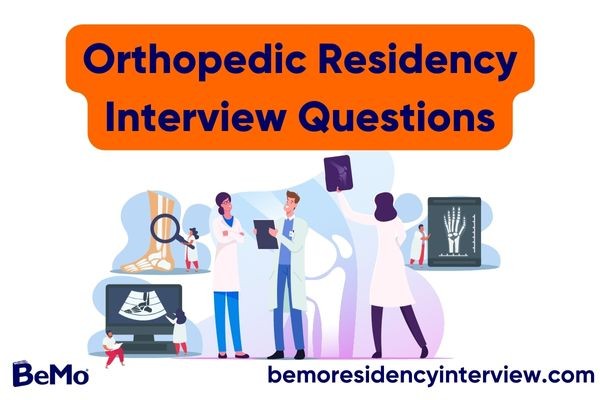 Orthopedic Residency Interview Questions