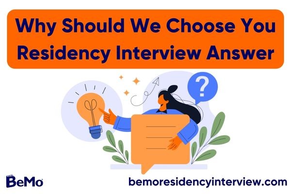Why Should We Choose You Residency Interview Answer