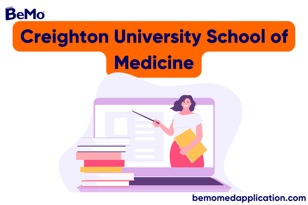Creighton University School of Medicine: How to Get in 2023