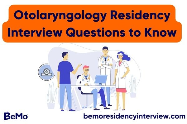 Otolaryngology Residency Interview Questions