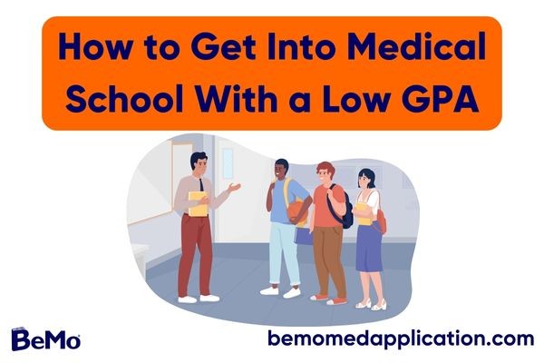 How to get into med school with a low gpa