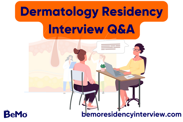 Dermatology residency interview questions and answers