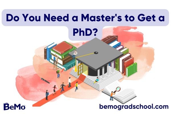 Do you need a masters to get a PhD?