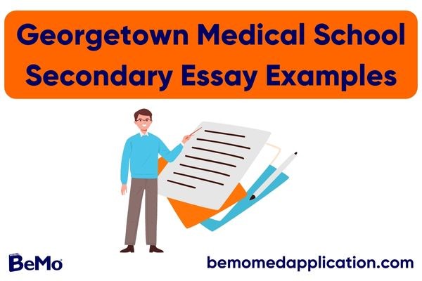 Georgetown Medical School Secondary Essay Examples