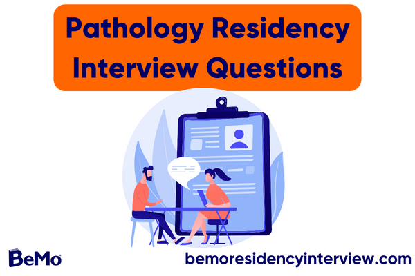Pathology Residency Interview Questions