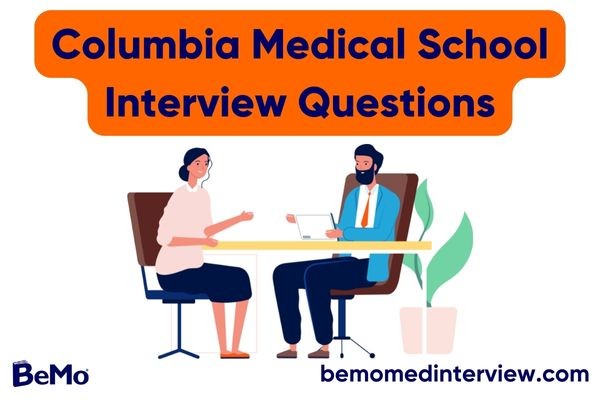 Columbia Medical School Interview Questions