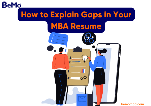 How to Explain Gaps in MBA Resume