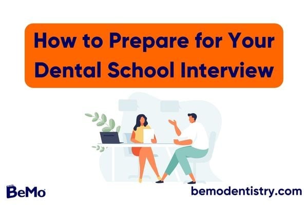 How To Prepare For Your Dental School Interview BeMo 