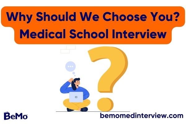 Why Should We Choose You? Medical School Interview Question