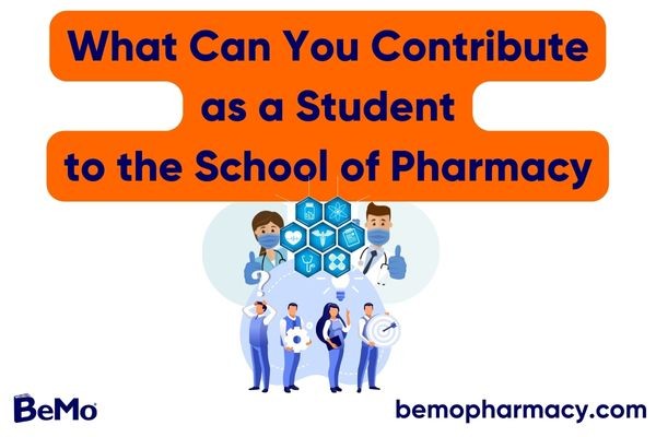 What Can You Contribute as a Student to the School of Pharmacy