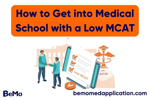 How to get into med school with a low MCAT