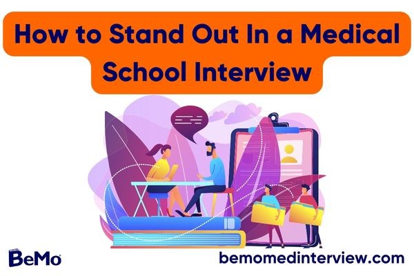 How to Stand Out In a Medical School Interview