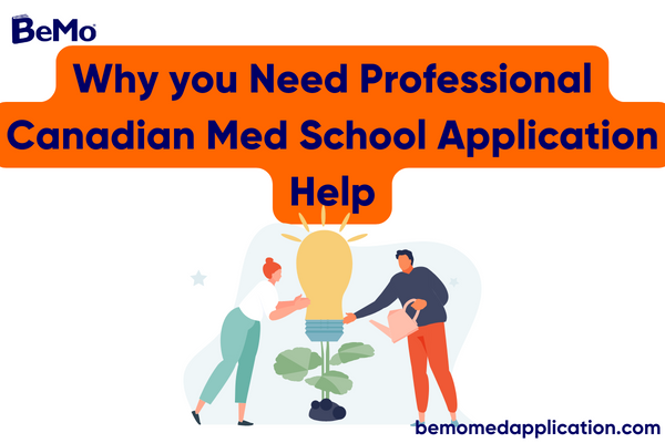 Why You Need Professional Canadian Med School Application Help in 2023