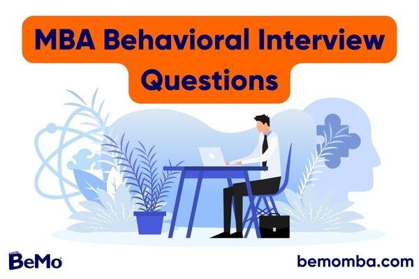 MBA Behavioral Interview Questions